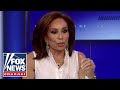 Judge Jeanine: 'Biden is staring down a mutiny and it's getting worse'