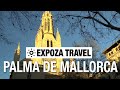 Palma de Mallorca (Spain) Vacation Travel Video Guide