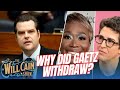 Matt Gaetz WITHDRAWS from AG nomination! PLUS, MSNBC vaporizing and SOLD OFF! | Will Cain Show