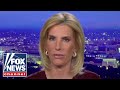 Laura Ingraham: Democrats were wrong and the results are heartbreaking