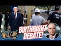 Is Trump being covered fairly? PLUS, birthright citizenship DEBATE! | Will Cain Show