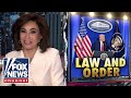 Judge Jeanine: Democrats are on the criminals' side, not yours